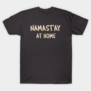 Namastay at Home T-Shirt